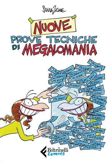 Nuove prove tecniche di megalomania - Silvia Ziche - Libro Feltrinelli 2023, Feltrinelli Comics | Libraccio.it