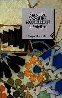 Il fratellino - Manuel Vázquez Montalbán - Libro Feltrinelli 1997, I canguri | Libraccio.it
