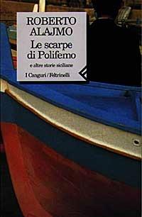 Le scarpe di Polifemo e altre storie siciliane - Roberto Alajmo - Libro Feltrinelli 1998, I canguri | Libraccio.it