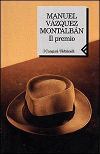 Il premio - Manuel Vázquez Montalbán - Libro Feltrinelli 1998, I canguri | Libraccio.it