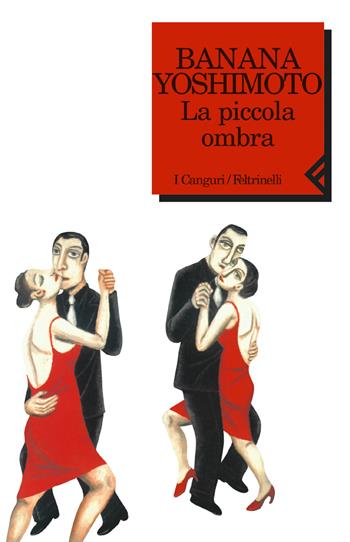 La piccola ombra - Banana Yoshimoto - Libro Feltrinelli 2002, I canguri | Libraccio.it