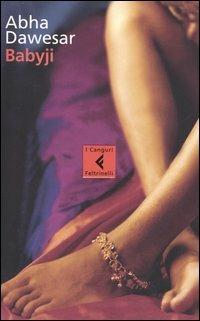 Babyji - Abha Dawesar - Libro Feltrinelli 2005, I canguri | Libraccio.it