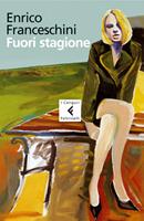 Fuori stagione - Enrico Franceschini - Libro Feltrinelli 2006, I canguri | Libraccio.it
