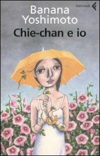 Chie-chan e io - Banana Yoshimoto - Libro Feltrinelli 2008, I canguri | Libraccio.it