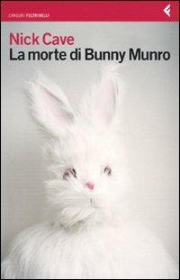La morte di Bunny Munro - Nick Cave - Libro Feltrinelli 2009, I canguri | Libraccio.it