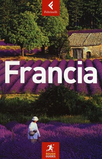 Francia  - Libro Feltrinelli 2013, Rough Guides | Libraccio.it