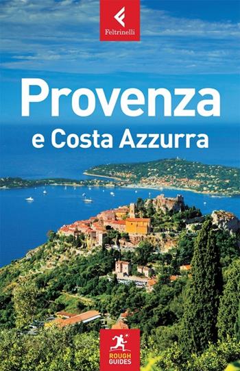 Provenza e Costa Azzurra - Neville Walker, Greg Ward - Libro Feltrinelli 2014, Rough Guides | Libraccio.it