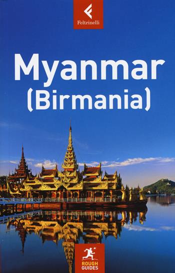Myanmar (Birmania) - Gavin Thomas, Martin Zatko, Joanna James - Libro Feltrinelli 2015, Rough Guides | Libraccio.it
