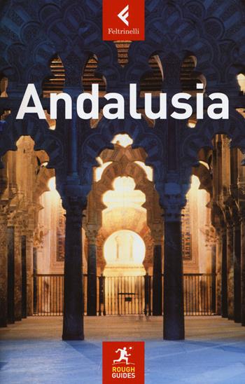 Andalusia - Geoff Garvey, Mark Ellingham - Libro Feltrinelli 2015, Rough Guides | Libraccio.it