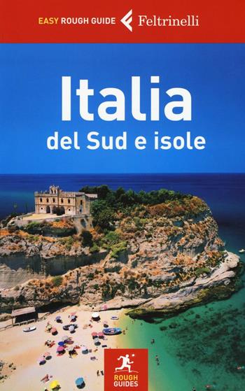 Italia del Sud e isole  - Libro Feltrinelli 2016, Easy Rough Guide | Libraccio.it