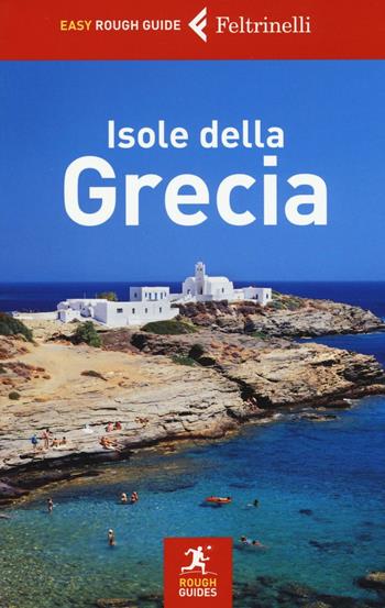 Isole della Grecia - Nick Edwards, John Fisher, John Malathronas - Libro Feltrinelli 2016, Rough Guides | Libraccio.it