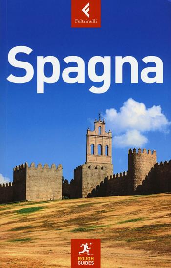 Spagna  - Libro Feltrinelli 2016, Rough Guides | Libraccio.it