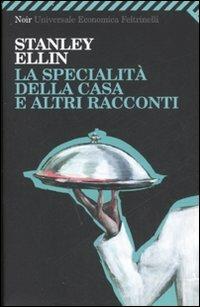 La specialità della casa e altri racconti - Stanley Ellin - Libro Feltrinelli 2008, Universale economica. Noir | Libraccio.it