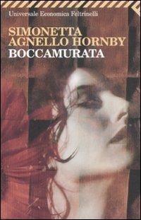Boccamurata - Simonetta Agnello Hornby - Libro Feltrinelli 2009, Universale economica | Libraccio.it
