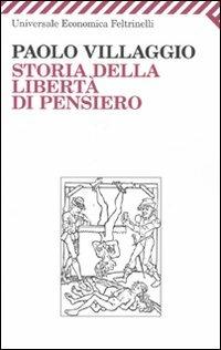 Storia della libertà di pensiero - Paolo Villaggio - Libro Feltrinelli 2009, Universale economica | Libraccio.it
