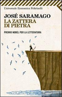 La zattera di pietra - José Saramago - Libro Feltrinelli 2010, Universale economica | Libraccio.it