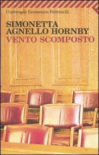Vento scomposto - Simonetta Agnello Hornby - Libro Feltrinelli 2010, Universale economica | Libraccio.it