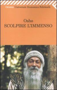 Scolpire l'immenso. Discorso sul mistico sufi Hakim Sanai - Osho - Libro Feltrinelli 2011, Universale economica. Oriente | Libraccio.it