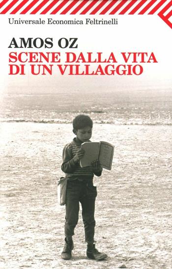Scene dalla vita di un villaggio - Amos Oz - Libro Feltrinelli 2012, Universale economica | Libraccio.it