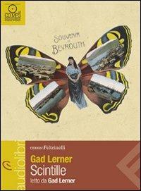 Scintille. Una storia di anime vagabonde letto da Gad Lerner. Audiolibro. CD Audio formato MP3 - Gad Lerner - Libro Feltrinelli 2010, Emons/Feltrinelli | Libraccio.it