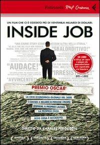 Inside job. DVD. Con libro - Charles Ferguson - Libro Feltrinelli 2011, Real cinema | Libraccio.it