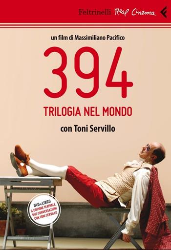 394. Trilogia nel mondo. Con Toni Servillo. DVD. Con libro - Massimiliano Pacifico - Libro Feltrinelli 2013, Real cinema | Libraccio.it