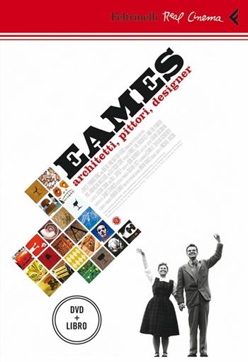Eames: architetti, pittori, designer. DVD. Con libro - Jason Cohn, Bill Jersey - Libro Feltrinelli 2013, Real cinema | Libraccio.it