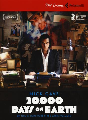 Nick Cave. 20.000 days on earth. DVD. Con libro - Iain Forsyth, Jane Pollard - Libro Feltrinelli 2015, Real cinema | Libraccio.it