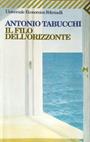 Il filo dell'orizzonte - Antonio Tabucchi - Libro Feltrinelli 2008, Universale economica | Libraccio.it