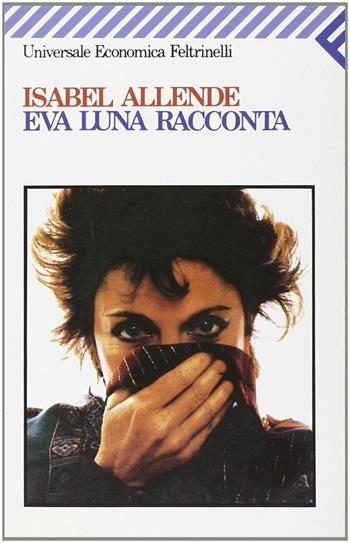 Eva Luna racconta - Isabel Allende - Libro Feltrinelli 2008, Universale economica | Libraccio.it