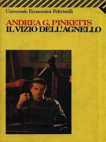 Il vizio dell'agnello - Andrea G. Pinketts - Libro Feltrinelli 2007, Universale economica | Libraccio.it