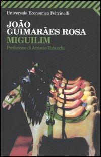 Miguilim - João Guimarães Rosa - Libro Feltrinelli 2007, Universale economica | Libraccio.it