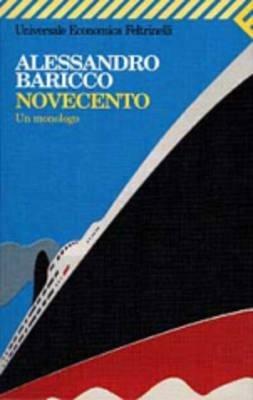 Novecento. Un monologo - Alessandro Baricco - Libro Feltrinelli 2008, Universale economica | Libraccio.it