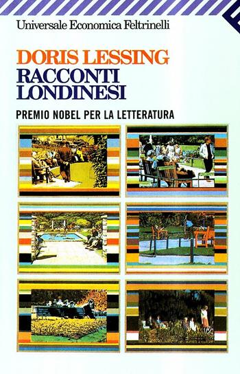 Racconti londinesi - Doris Lessing - Libro Feltrinelli 2008, Universale economica | Libraccio.it