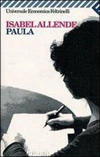 Paula - Isabel Allende - Libro Feltrinelli 2008, Universale economica | Libraccio.it