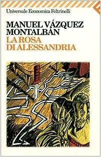 La rosa di Alessandria - Manuel Vázquez Montalbán - Libro Feltrinelli 2008, Universale economica | Libraccio.it