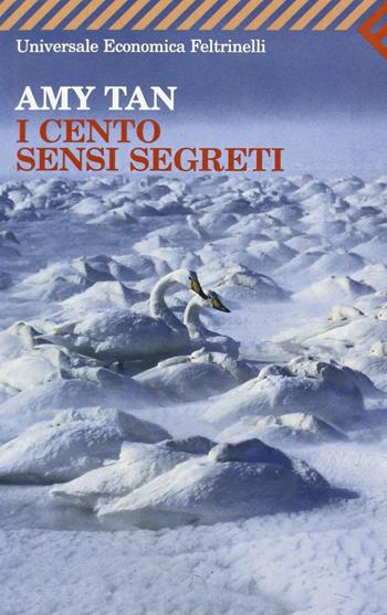 I cento sensi segreti - Amy Tan - Libro Feltrinelli 2006, Universale economica | Libraccio.it