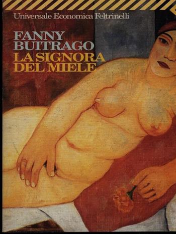 La signora del miele - Fanny Buitrago - Libro Feltrinelli 2001, Universale economica | Libraccio.it