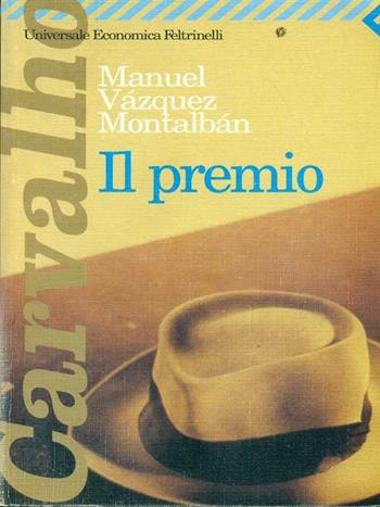 Il premio - Manuel Vázquez Montalbán - Libro Feltrinelli 2009, Universale economica | Libraccio.it