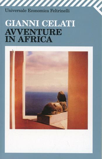 Avventure in Africa - Gianni Celati - Libro Feltrinelli 2008, Universale economica | Libraccio.it
