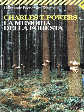 La memoria della foresta - Charles T. Powers - Libro Feltrinelli 2000, Universale economica | Libraccio.it