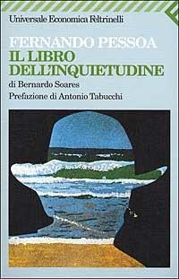 Il libro dell'inquietudine di Bernardo Soares - Fernando Pessoa - Libro Feltrinelli 2009, Universale economica | Libraccio.it
