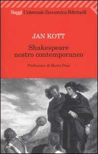 Shakespeare nostro contemporaneo - Jan Kott - Libro Feltrinelli 2006, Universale economica. Saggi | Libraccio.it