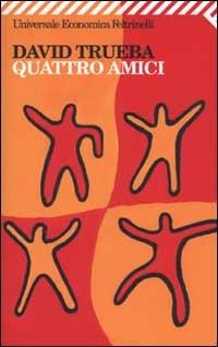 Quattro amici - David Trueba - Libro Feltrinelli 2008, Universale economica | Libraccio.it