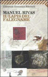 Il lapis del falegname - Manuel Rivas - Libro Feltrinelli 2004, Universale economica | Libraccio.it