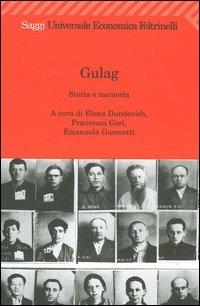 Gulag. Storia e memoria  - Libro Feltrinelli 2004, Universale economica. Saggi | Libraccio.it