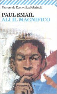 Ali il Magnifico - Paul Smaïl - Libro Feltrinelli 2005, Universale economica | Libraccio.it