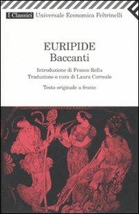 Le baccanti - Euripide - Libro Feltrinelli 2007, Universale economica. I classici | Libraccio.it