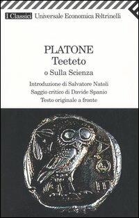 Teeteto o Sulla scienza - Platone - Libro Feltrinelli 2005, Universale economica. I classici | Libraccio.it