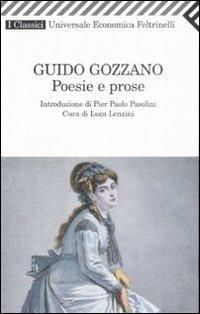 Poesie e prose - Guido Gozzano - Libro Feltrinelli 2008, Universale economica. I classici | Libraccio.it